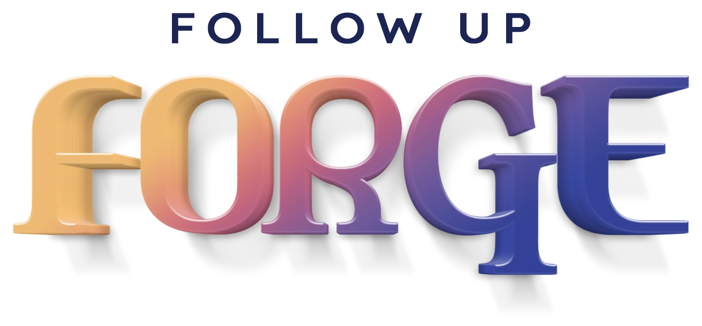 Follow Up Forge